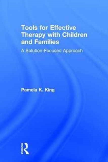 Book cover of: Tools for Effective Therapy with Children and Families. By: Pamela K. King