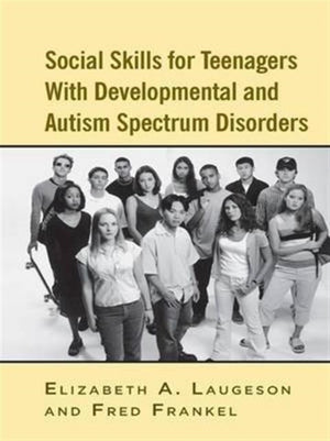 Social Skills for Teenagers with Developmental and Autism Spectrum Disorders