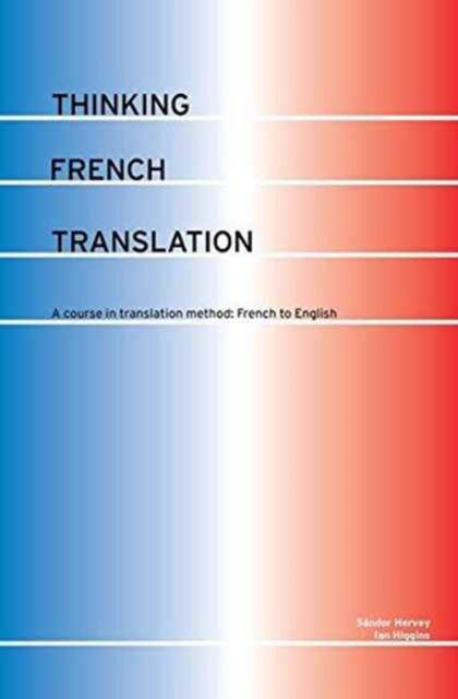 Book cover of: Thinking French Translation. By: Sándor Hervey
