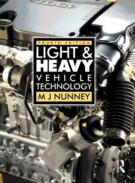 Book cover of: Light and Heavy Vehicle Technology. By: Malcolm Nunney