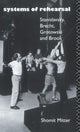 Book cover of: Systems of Rehearsal. By: Shomit Mitter