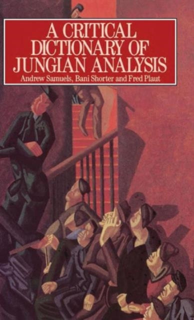 Book cover of: Critical Dictionary of Jungian Analysis. By: Andrew Samuels