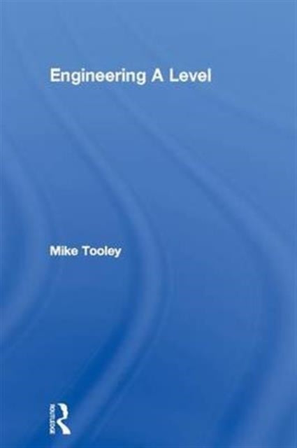 Book cover of: Engineering A Level. By: Mike Tooley