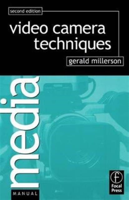 Book cover of: Video Camera Techniques. By: Gerald Millerson