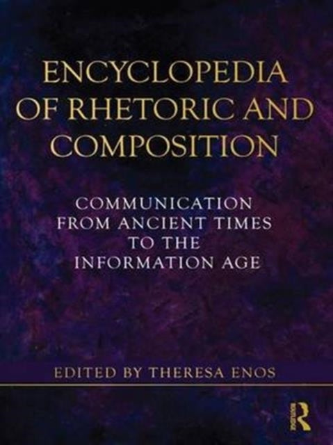 Book cover of: Encyclopedia of Rhetoric and Composition. By: Theresa Jarnagin Enos