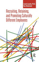 Book cover of: Recruiting, Retaining and Promoting Culturally Different Employees. By: Lionel Laroche