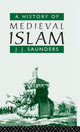 Book cover of: History of Medieval Islam. By: John Joseph Saunders