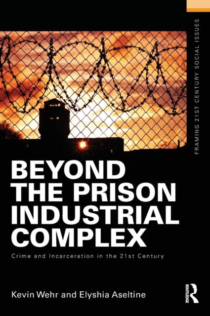 Book cover of: Beyond the Prison Industrial Complex. By: Kevin Wehr