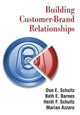 Book cover of: Building Customer-brand Relationships. By: Don E. Schultz