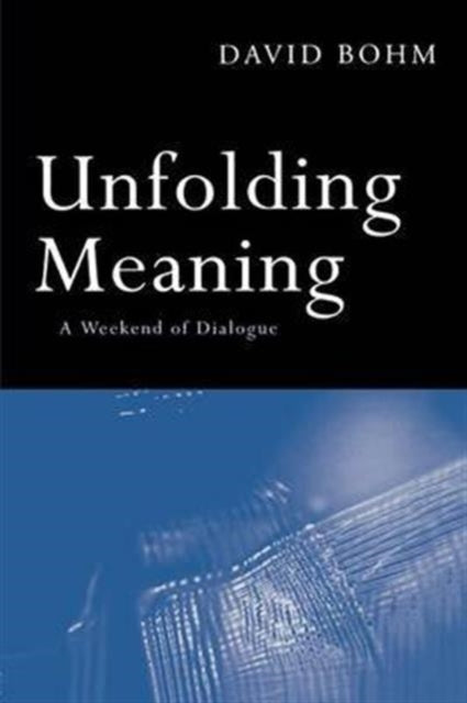 Book cover of: Unfolding Meaning. By: David Bohm
