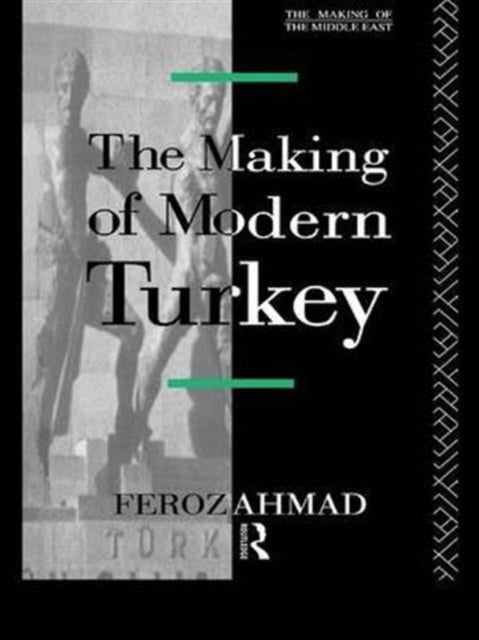 Book cover of: Making of Modern Turkey. By: Ahmad Feroz