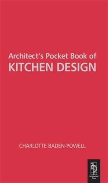 Book cover of: Architect's Pocket Book of Kitchen Design. By: Charlotte Baden-Powell