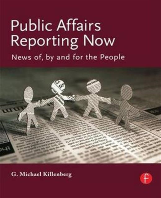 Book cover of: Public Affairs Reporting Now. By: George M. Killenberg