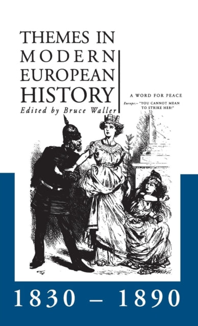 Book cover of: Themes in Modern European History 1830-1890. By: Bruce Waller