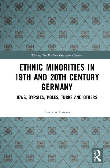 Book cover of: Ethnic Minorities in 19th and 20th Century Germany. By: Panikos Panayi