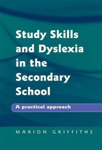 Book cover of: Study Skills and Dyslexia in the Secondary School. By: Marion Griffiths