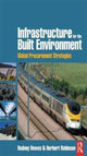 Book cover of: Infrastructure for the Built Environment: Global Procurement Strategies. By: Rodney Howes