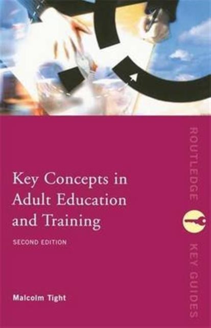 Book cover of: Key Concepts in Adult Education and Training. By: Malcolm Tight