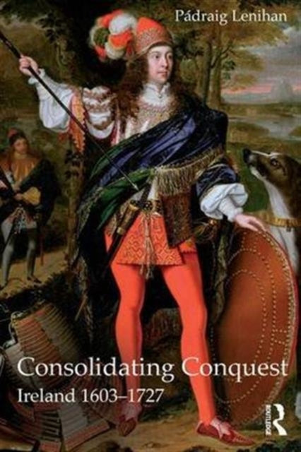 Book cover of: Consolidating Conquest. By: Padraig Lenihan