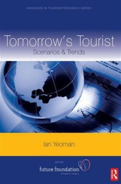 Book cover of: Tomorrow's Tourist: Scenarios & Trends. By: Ian Yeoman