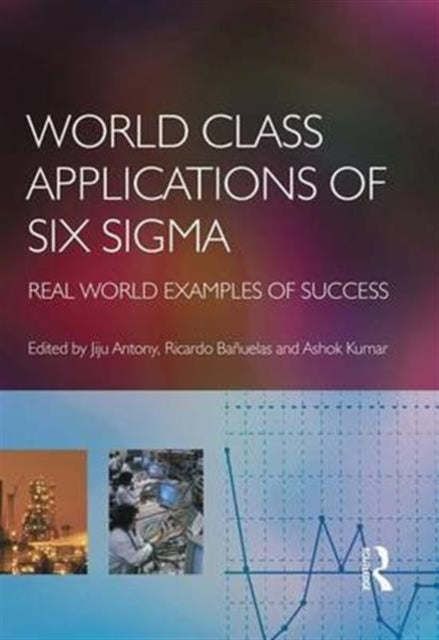 Book cover of: World Class Applications of Six Sigma. By: Jiju Antony