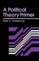 Book cover of: Political Theory Primer. By: Peter C. Ordeshook