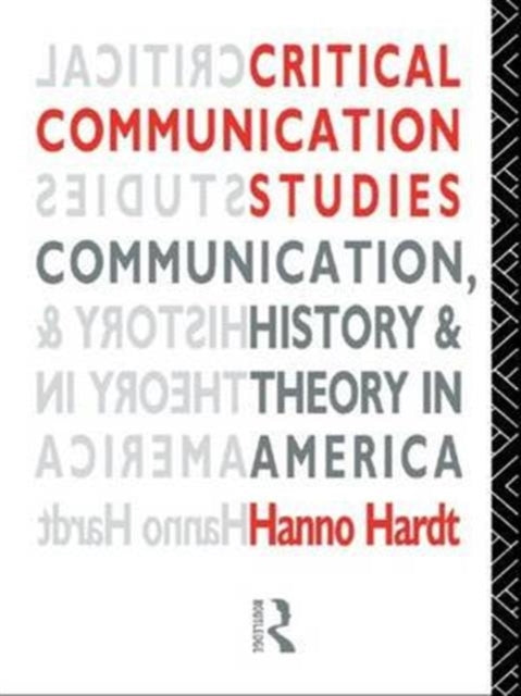 Book cover of: Critical Communication Studies. By: Hanno Hardt