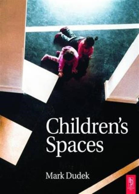 Book cover of: Children's Spaces. By: Mark Dudek