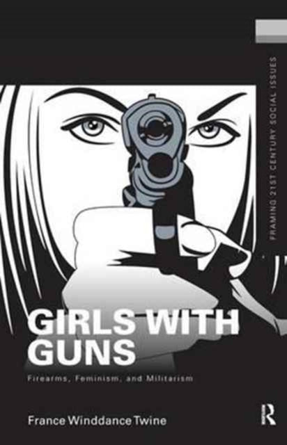 Book cover of: Girls with Guns. By: France Winddance Twine