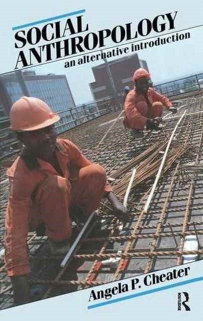 Book cover of: Social Anthropology. By: Angela P. Cheater