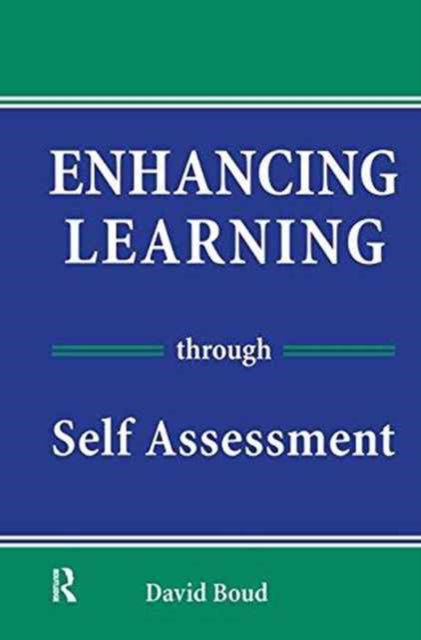 Book cover of: Enhancing Learning Through Self-assessment. By: David Boud