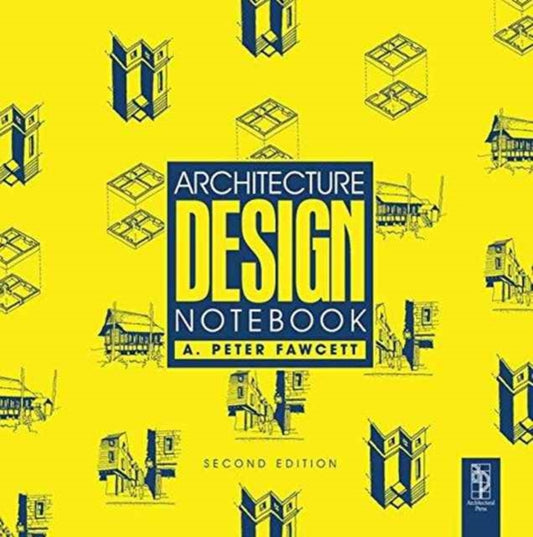 Book cover of: Architecture Design Notebook. By: A. Peter Fawcett