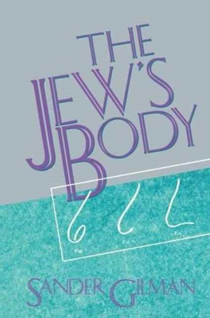 Book cover of: Jew's Body. By: Sander L. Gilman