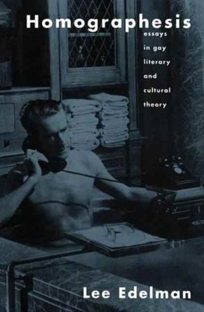 Book cover of: Homographesis. By: Lee Edelman
