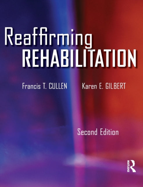 Book cover of: Reaffirming Rehabilitation. By: Francis T. Cullen