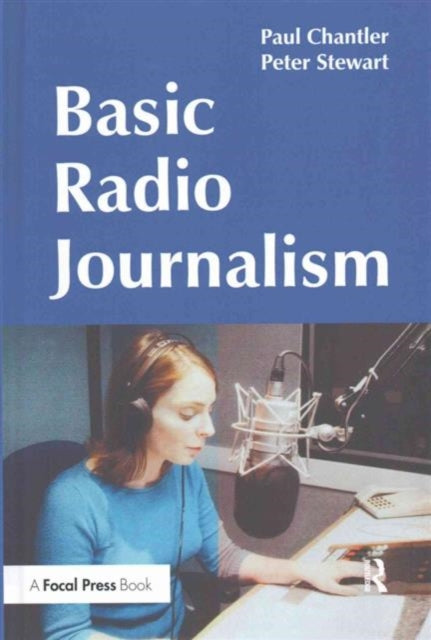 Book cover of: Basic Radio Journalism. By: Paul Chantler