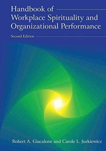 Book cover of: Handbook of Workplace Spirituality and Organizational Performance. By: Robert A. Giacalone