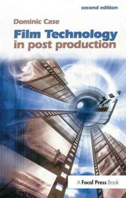 Book cover of: Film Technology in Post Production. By: Dominic Case
