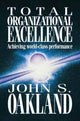 Book cover of: Total Organizational Excellence. By: John S. Oakland