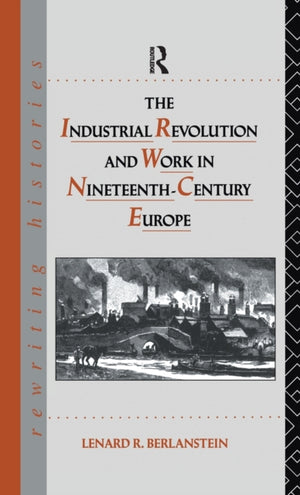 Industrial Revolution and Work in Nineteenth Century Europe