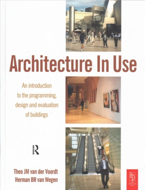 Book cover of: Architecture In Use. By: D. J. M. van der Voordt