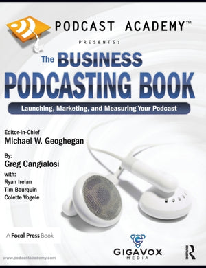 Podcast Academy: The Business Podcasting Book