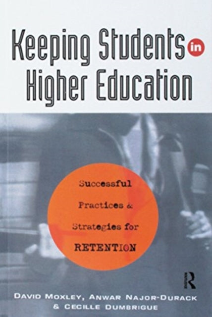 Book cover of: Keeping Students in Higher Education. By: David Moxley