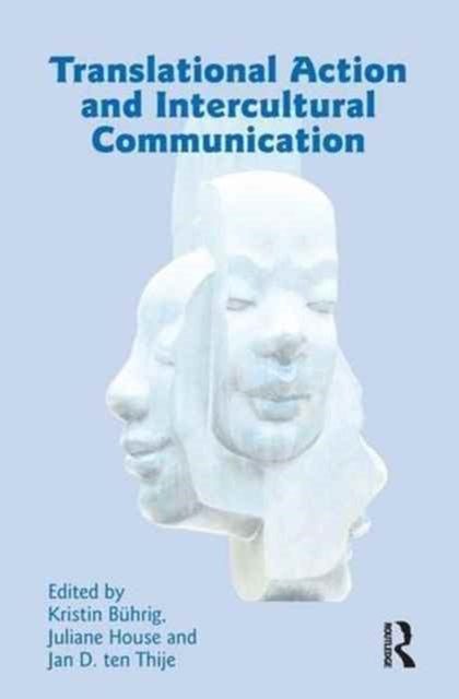 Book cover of: Translational Action and Intercultural Communication. By: Kristin Buhrig