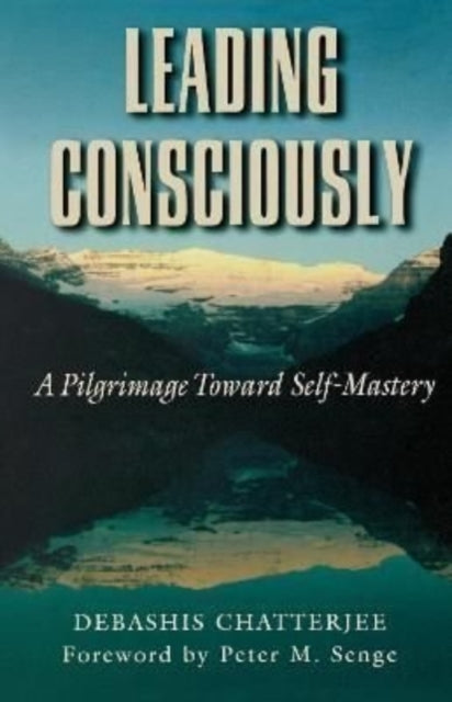Book cover of: Leading Consciously. By: Debashis Chatterjee