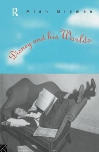 Book cover of: Disney & His Worlds. By: Alan Bryman