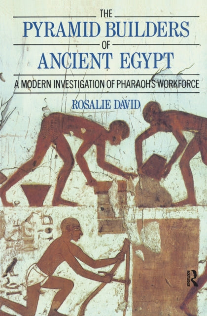 Book cover of: Pyramid Builders of Ancient Egypt. By: A. Rosalie David