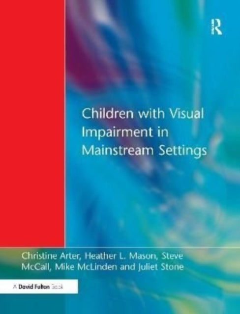 Book cover of: Children with Visual Impairment in Mainstream Settings
