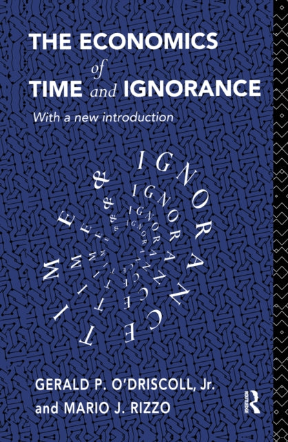 Book cover of: Economics of Time and Ignorance. By: Gerald P. O'Driscoll