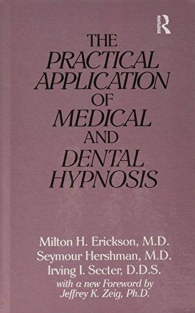 Book cover of: Practical Application of Medical and Dental Hypnosis. By: Milton H. Erickson